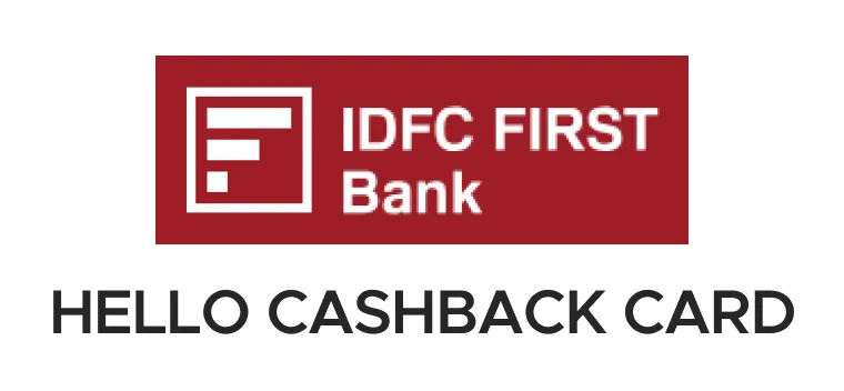 IDFC FIRST Hello Cashback Credit Card cashback